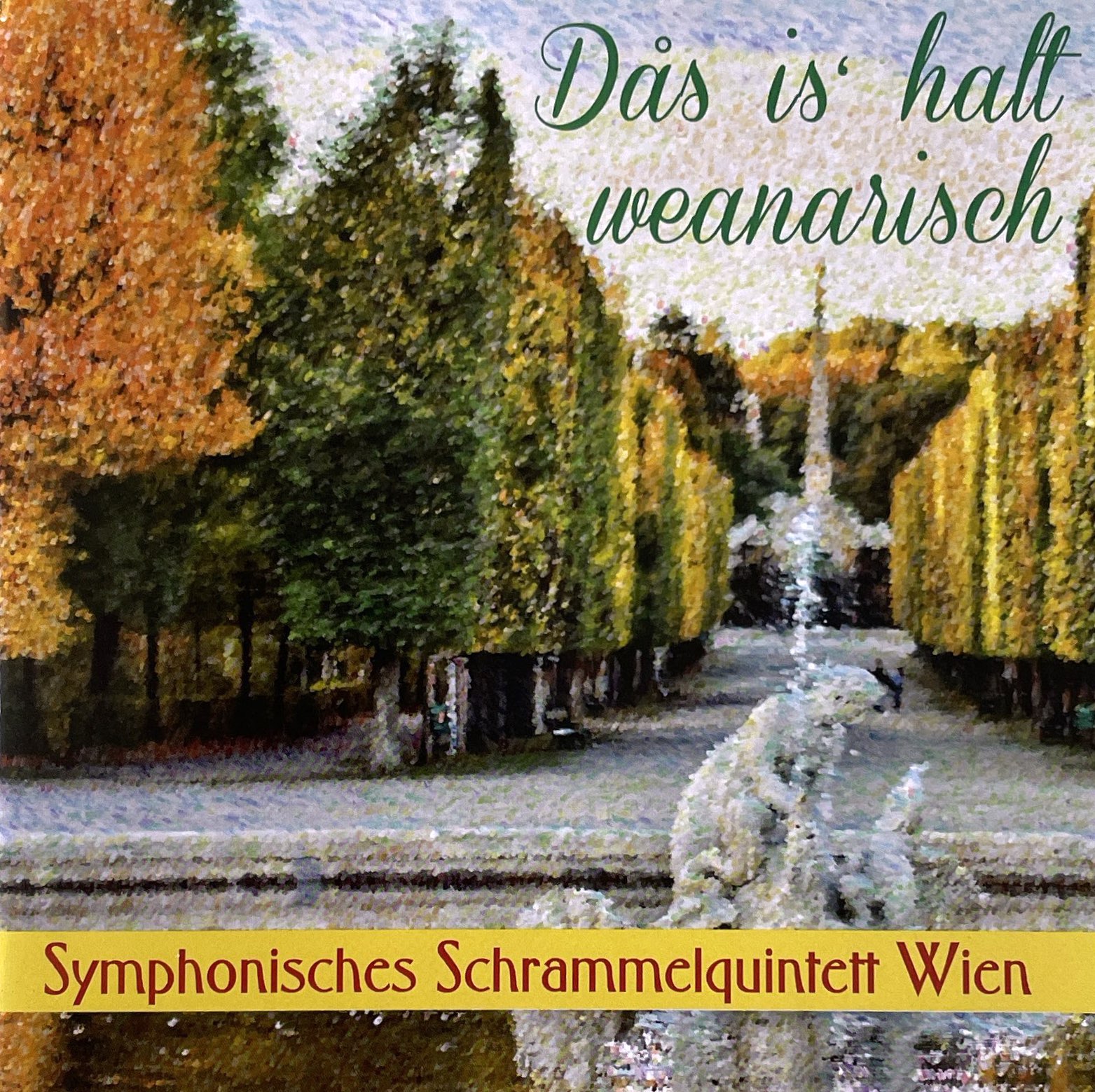 Symphonisches Schrammelquintet Wien – Das is halt weanarisch