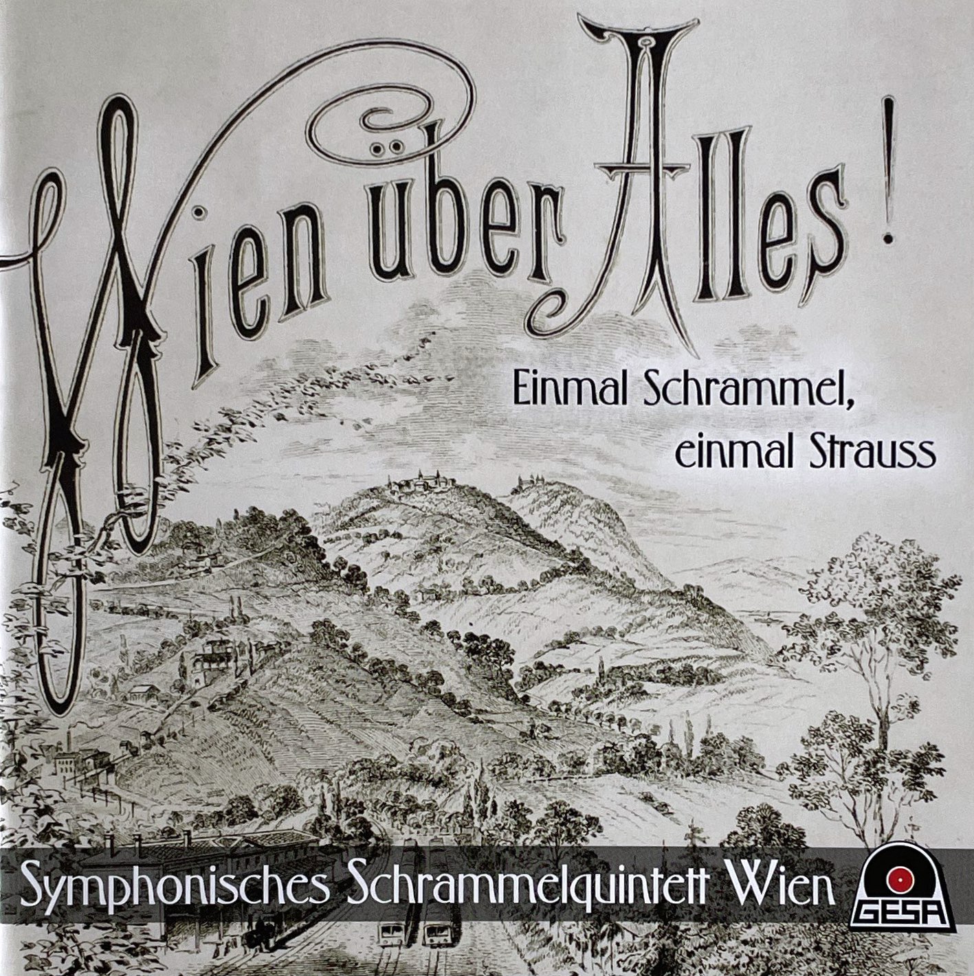 Symphonisches Schrammelquintett Wien – Wien über Alles
